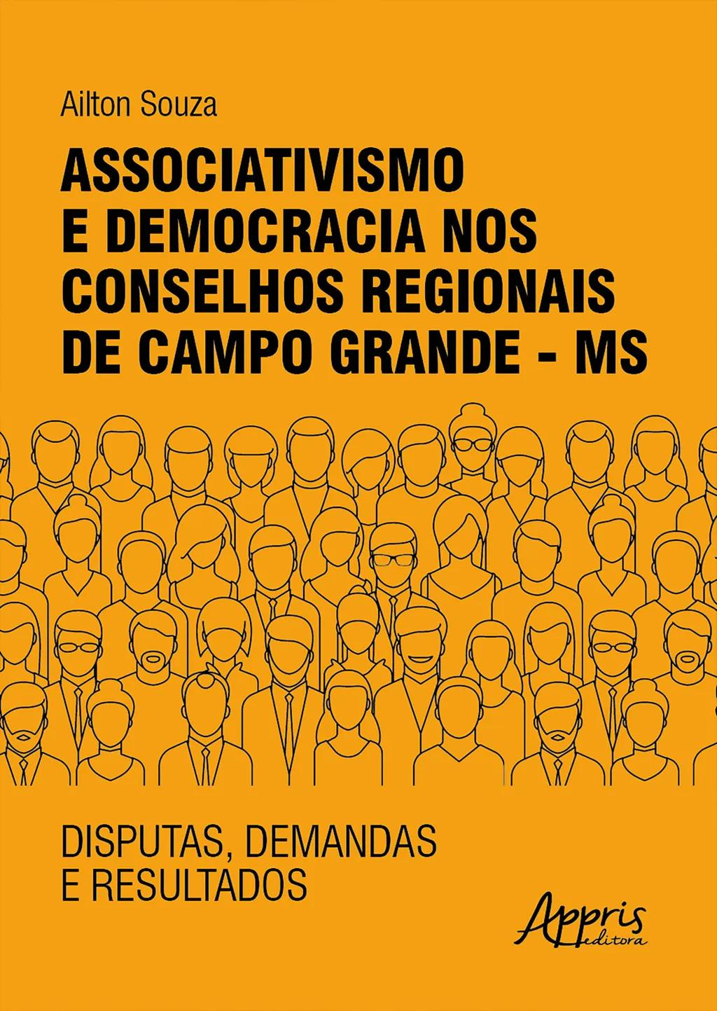 Associativismo e Democracia nos Conselhos Regionais de Campo Grande - MS: Disputas, Demandas e Resultados