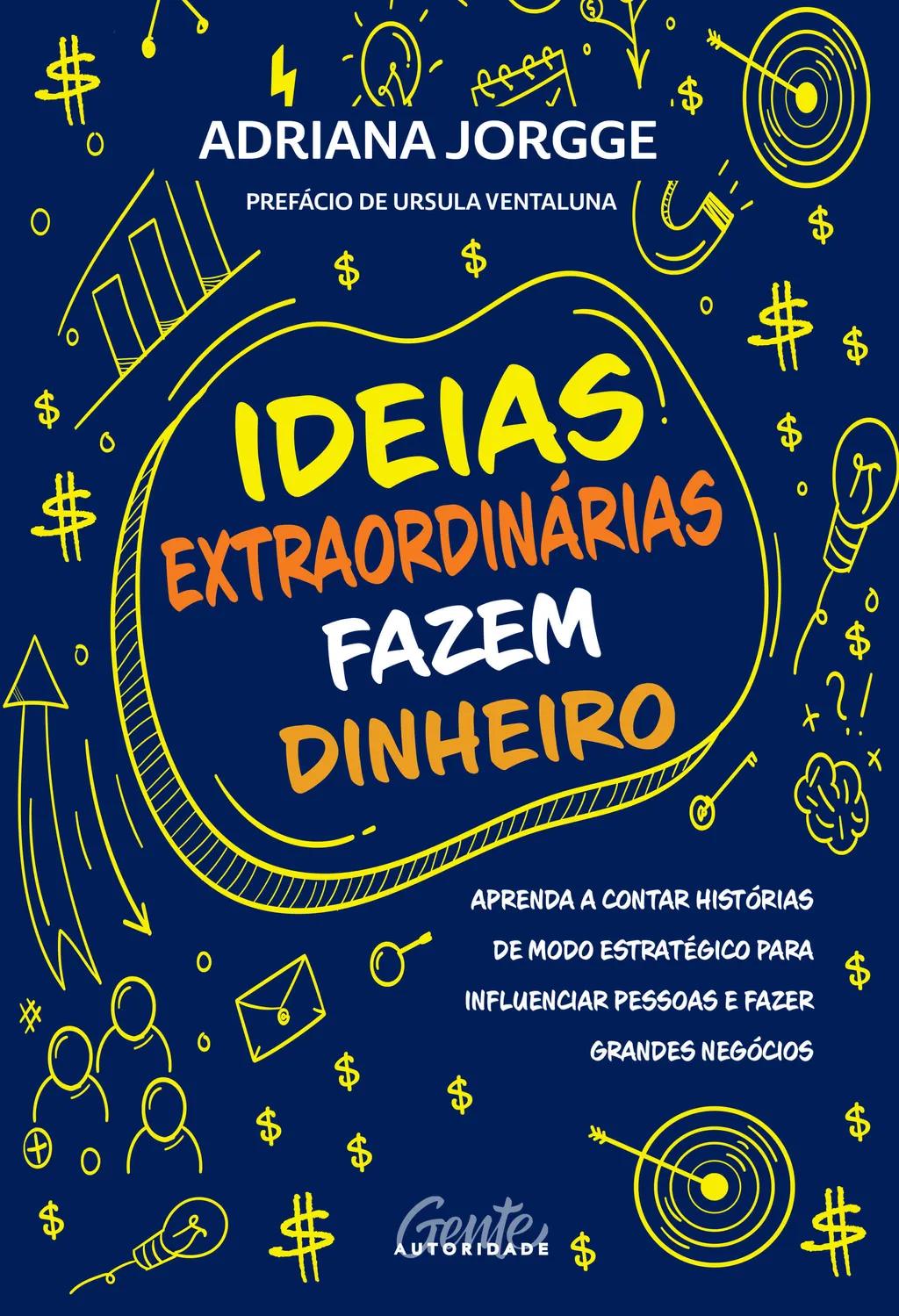 Ideias extraordinárias fazem dinheiro
