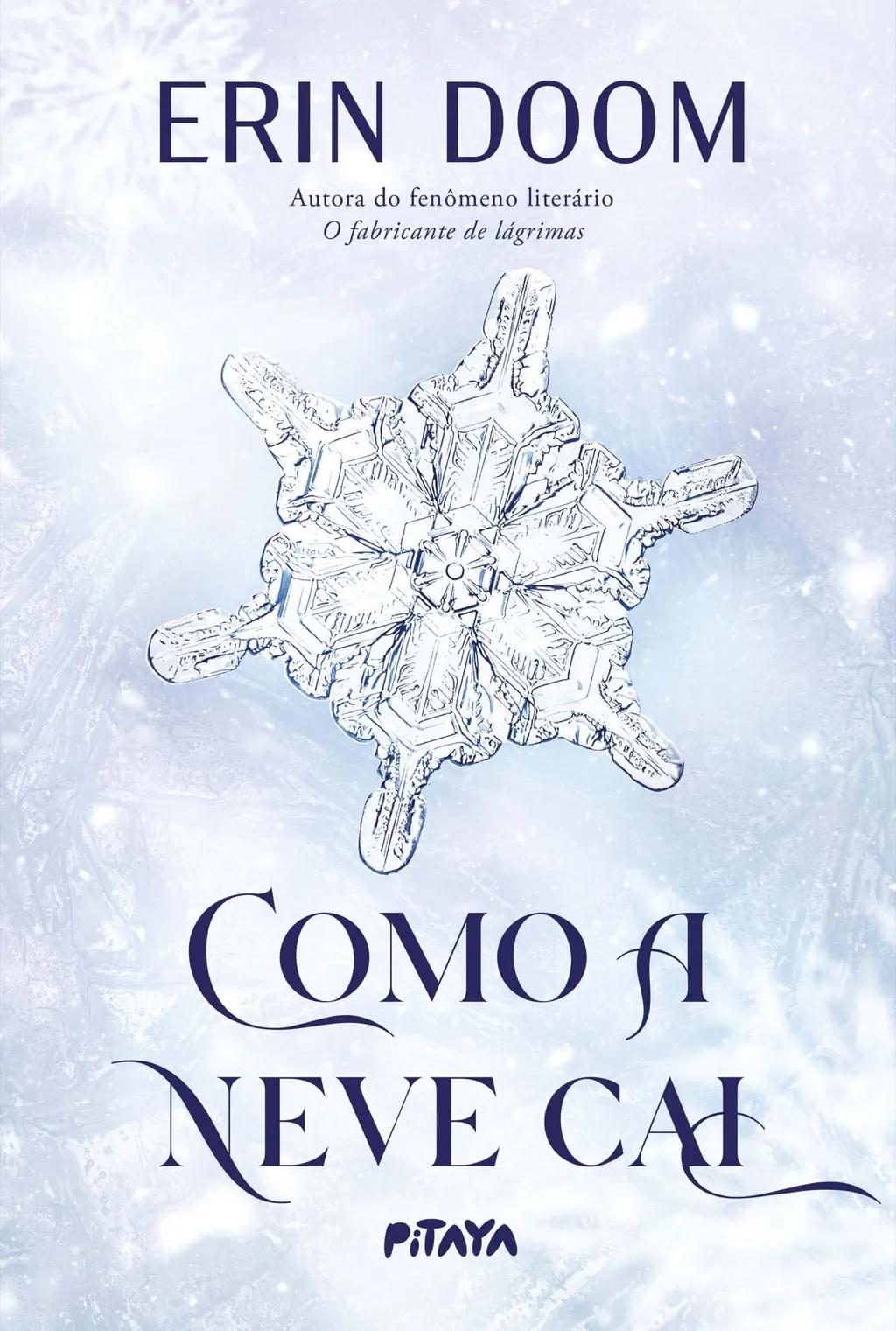 Como a neve cai –Da mesma autora do fenômeno literário "O fabricante de lágrimas"