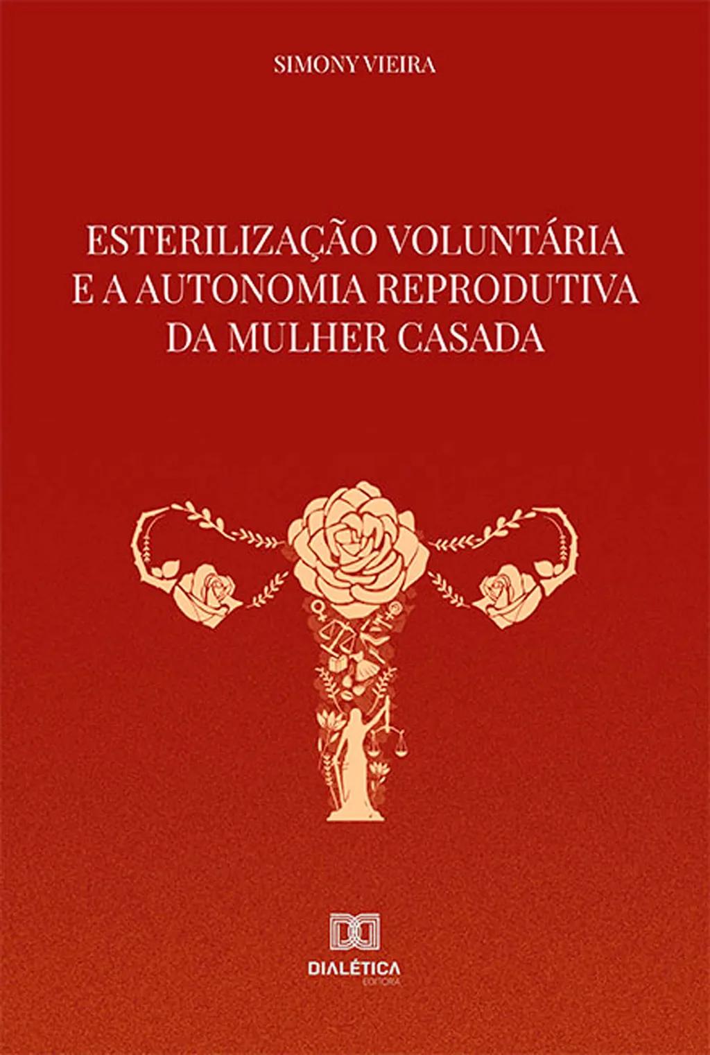 Esterilização Voluntária e a Autonomia Reprodutiva da Mulher Casada