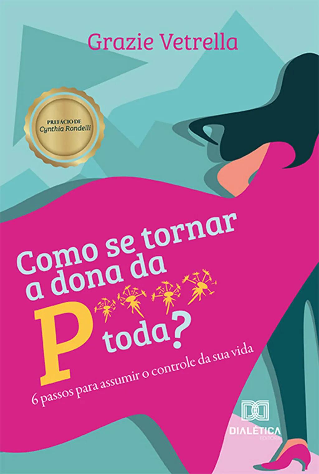 Como se tornar a dona da P**** toda?