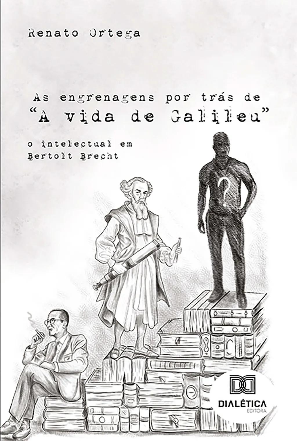 As engrenagens por trás de "A vida de Galileu"