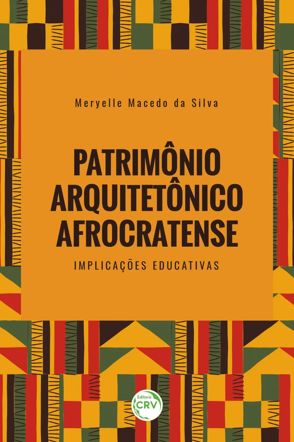 PATRIMÔNIO ARQUITETÔNICO AFROCRATENSE
