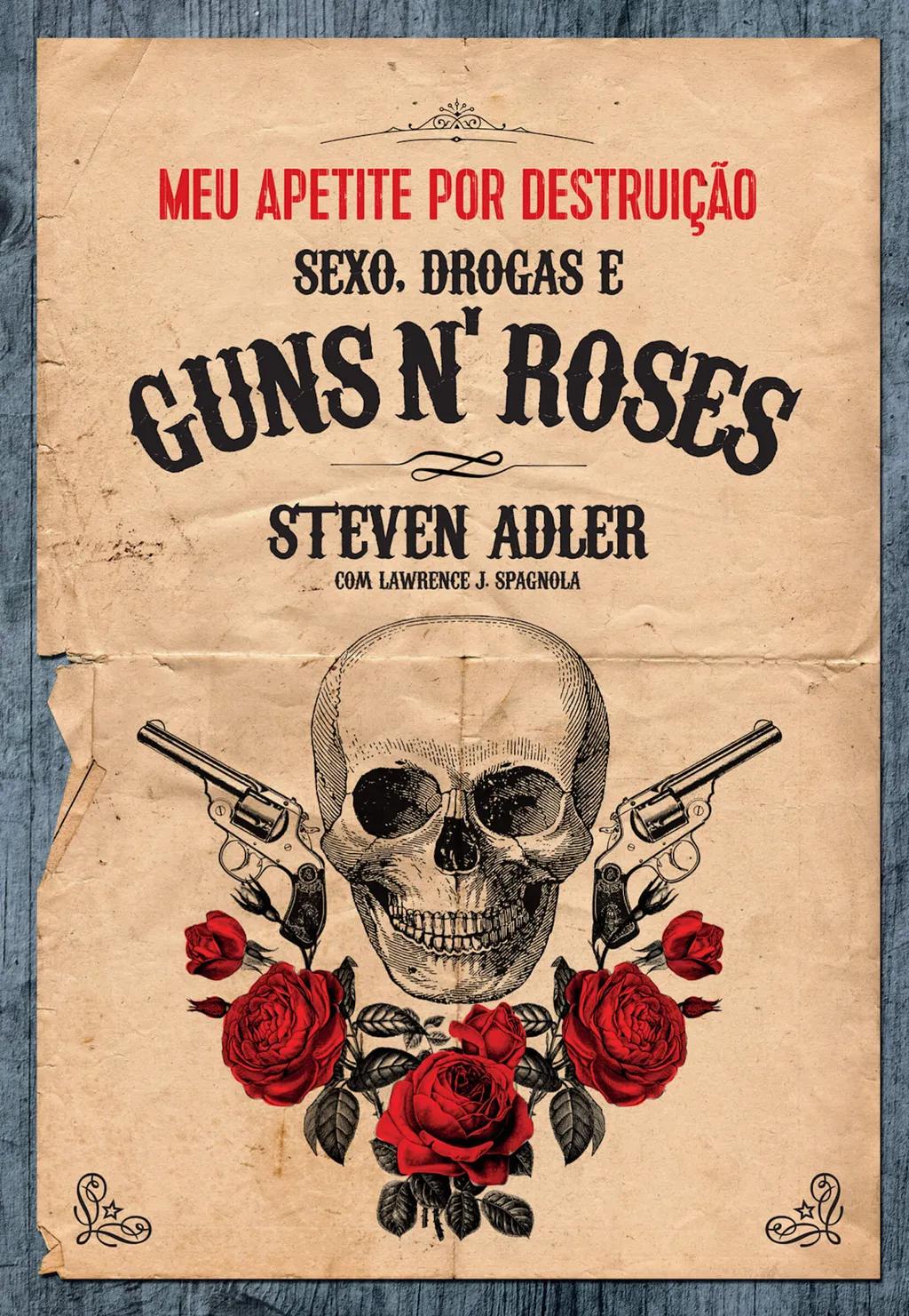 Meu apetite por destruição - Sexo, Drogas e Guns N' Roses