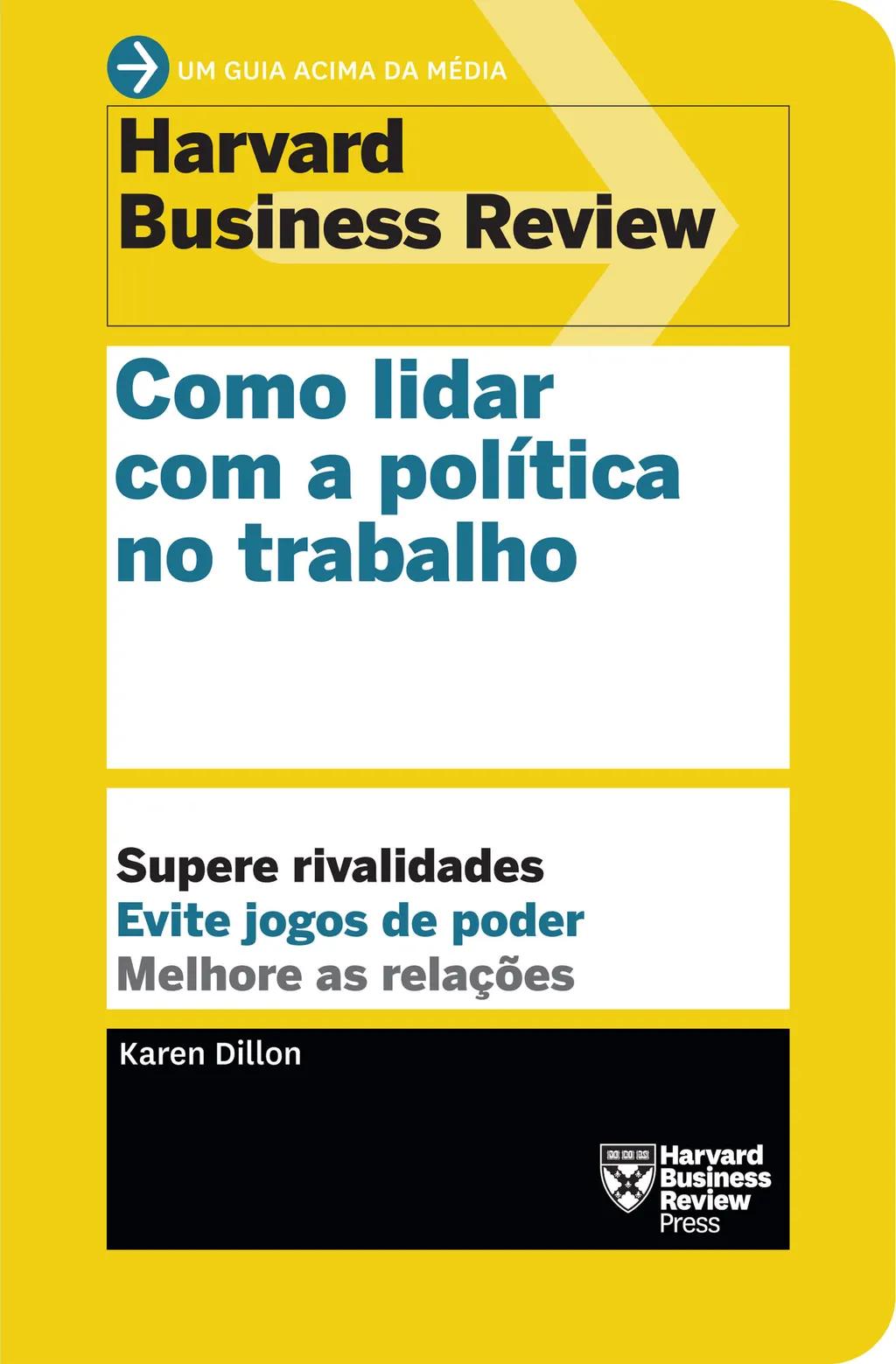 Como lidar com a política notrabalho (Um guia acima da média - HBR)