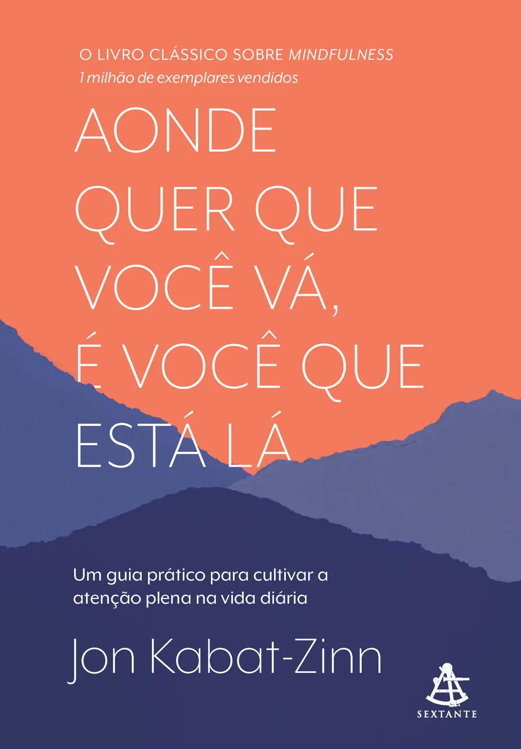 Aonde quer que você vá, é você que está lá