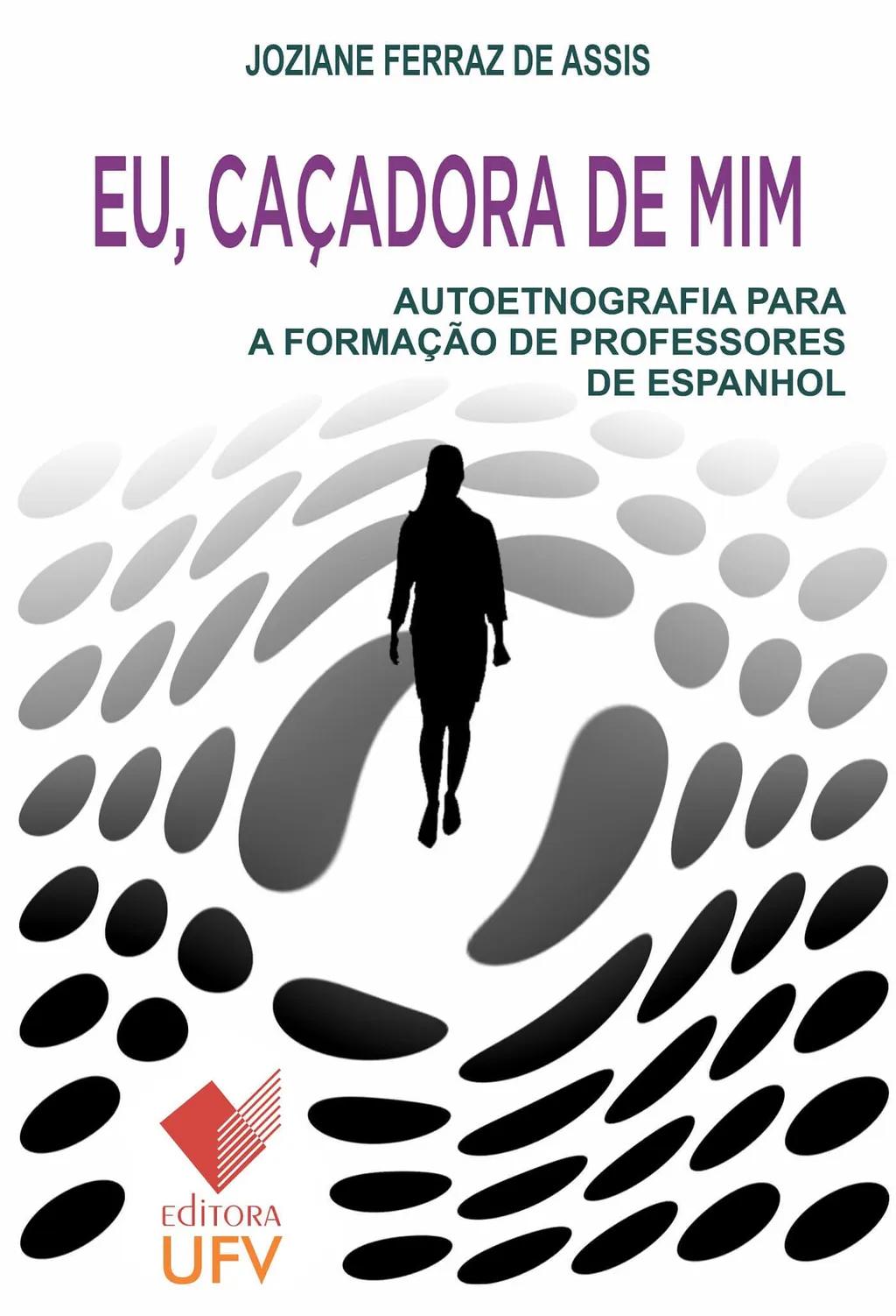 Eu, caçadora de mim - Editora UFV