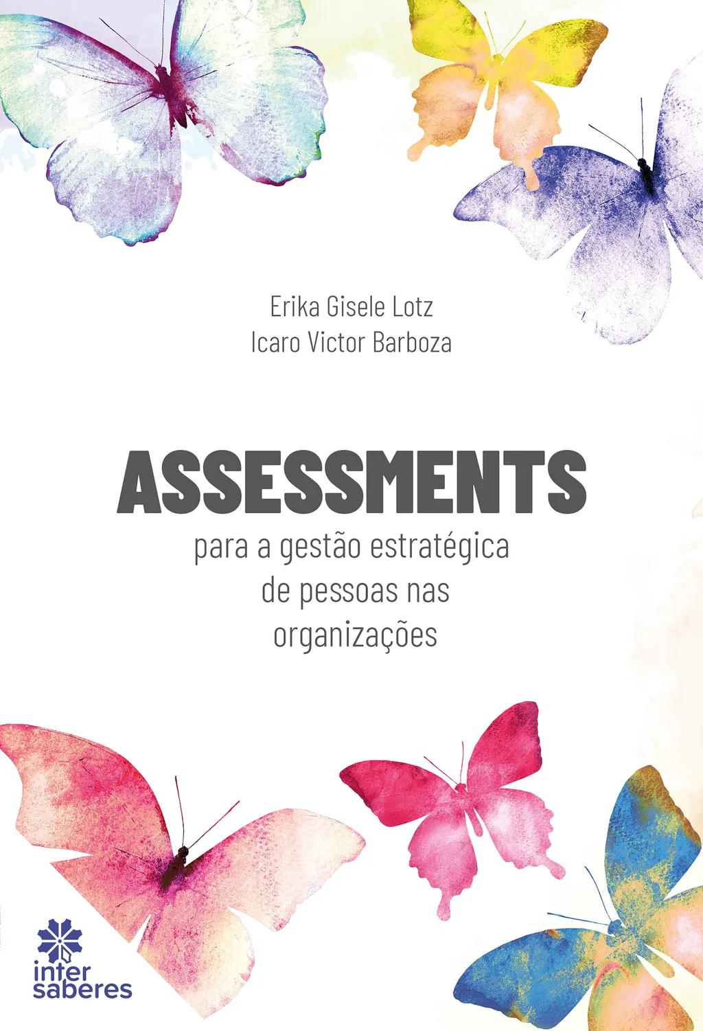 Assessments para a gestão estratégica de pessoas nas organizações