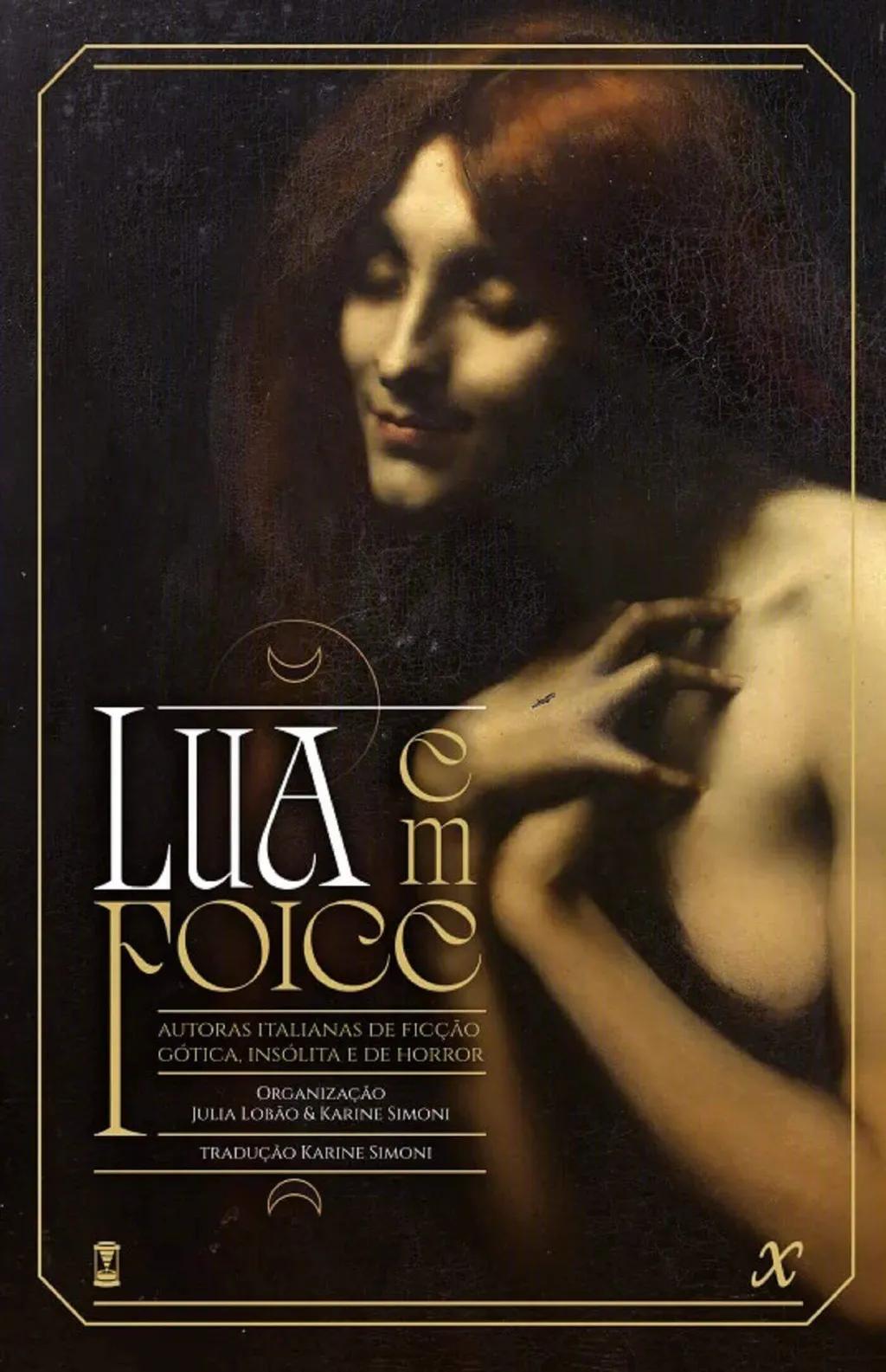 Lua em Foice: Autoras Italianas de Ficção Gótica, Insólita e de Horror