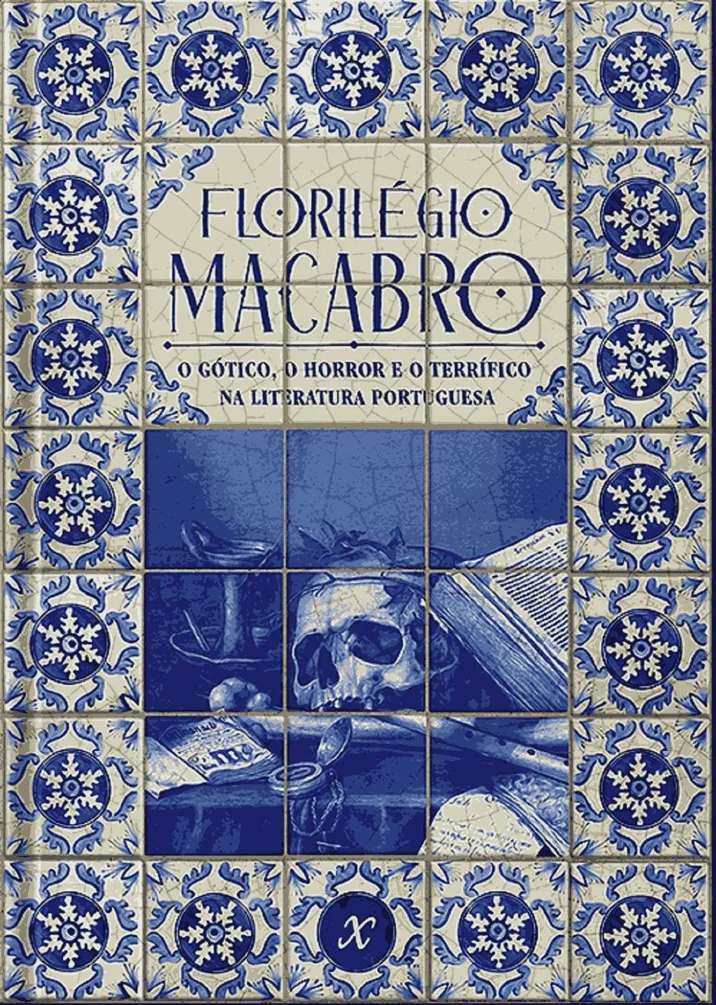 Florilégio Macabro: o gótico, o horror e o terrífico na literatura portuguesa