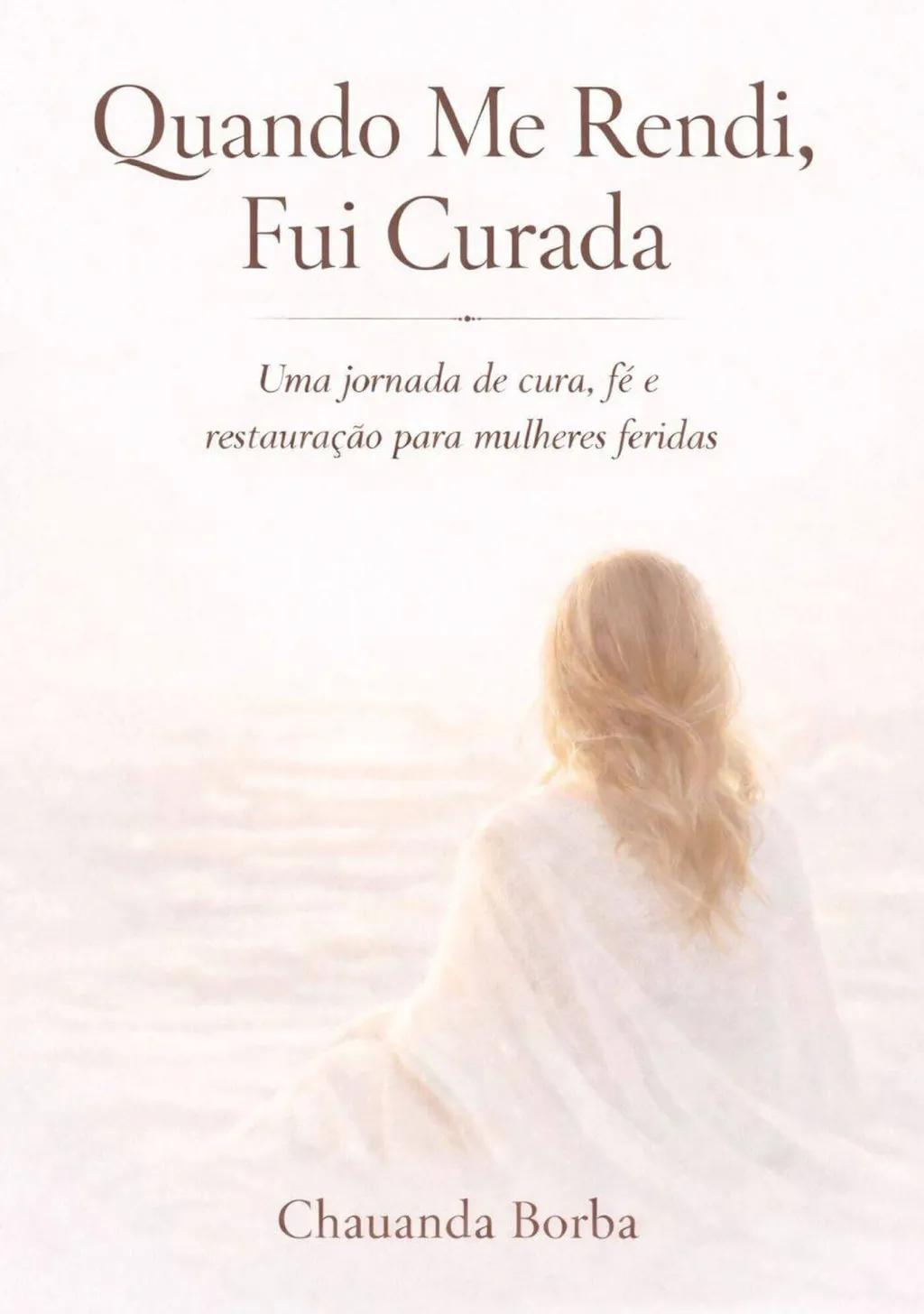 Quando Me Rendi, Fui Curada