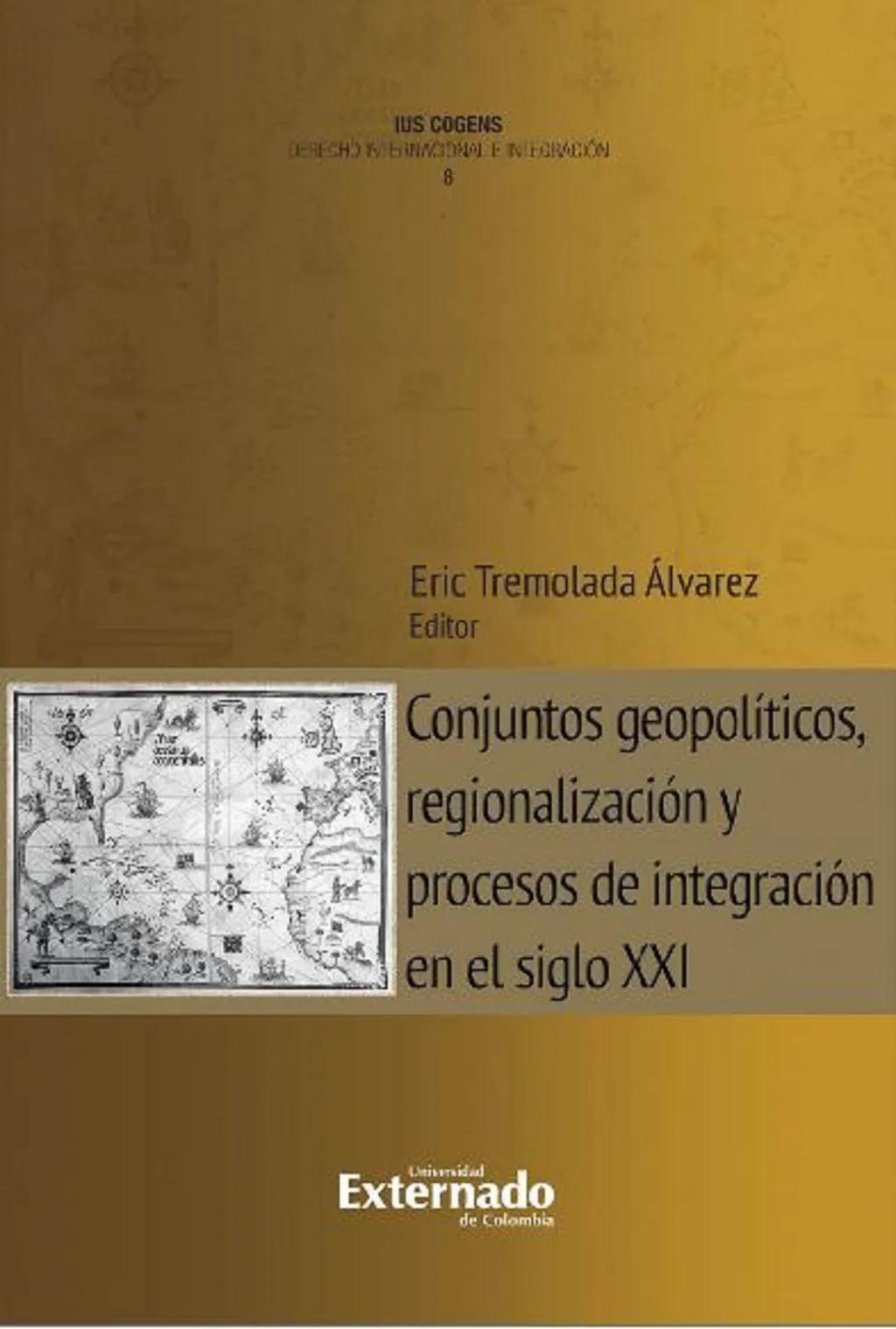 Conjuntos geopolíticos, regionalización y procesos de integración en el siglo XXI
