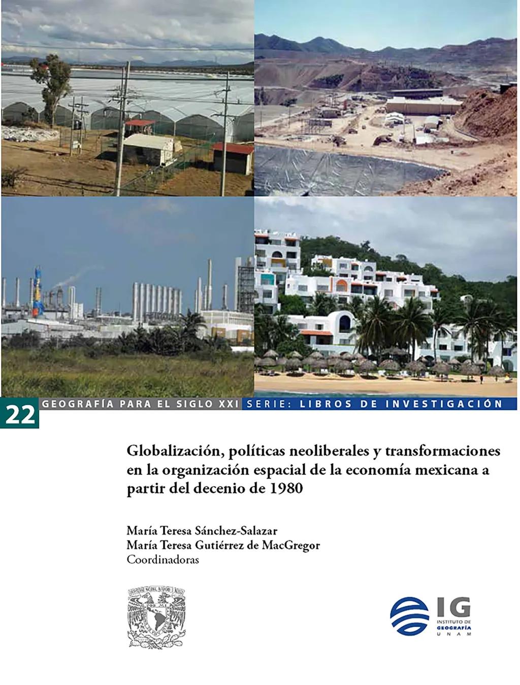 Globalización, políticas neoliebrales y transformaciones en la organización espacial de la economía mexicana a partir del decenio de 1980