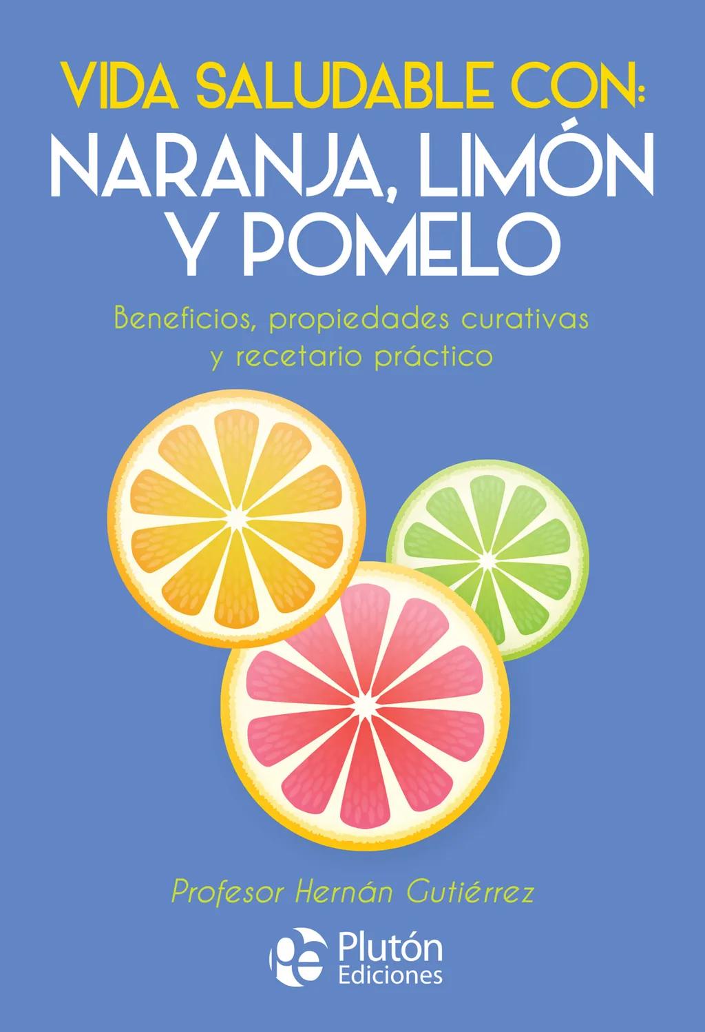 Vida saludable con: naranja, limón y pomelo