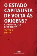 Capa do livro O estado capitalista de volta às origens? E outros textos econômicos