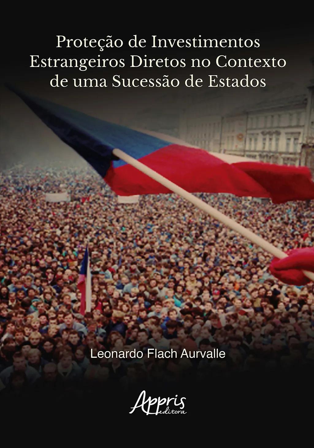 Proteção de Investimentos Estrangeiros Diretos no Contexto de Uma Sucessão de Estados