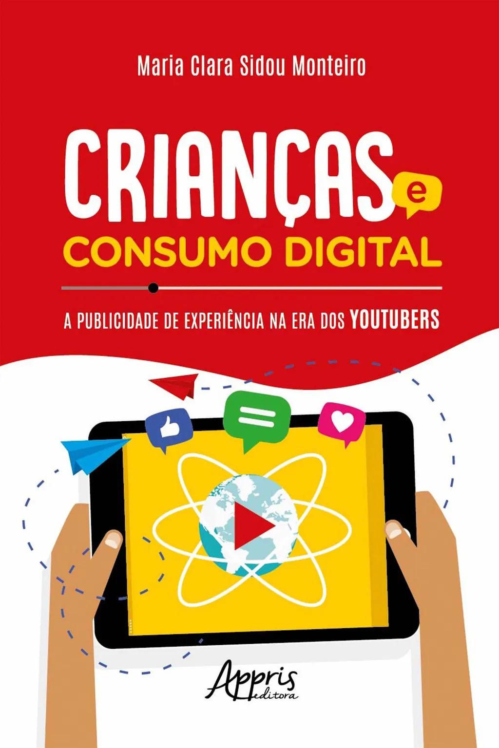 Crianças e Consumo Digital: A Publicidade de Experiência na Era dos Youtubers