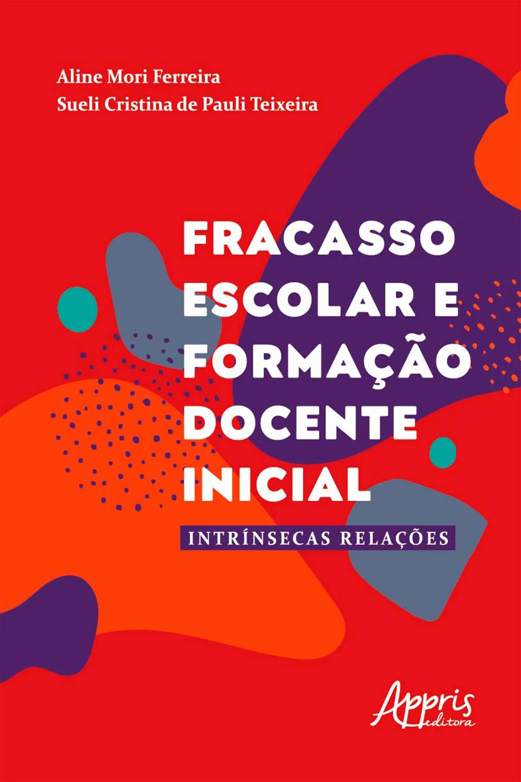 Fracasso Escolar e Formação Docente Inicial: intrínsecas Relações