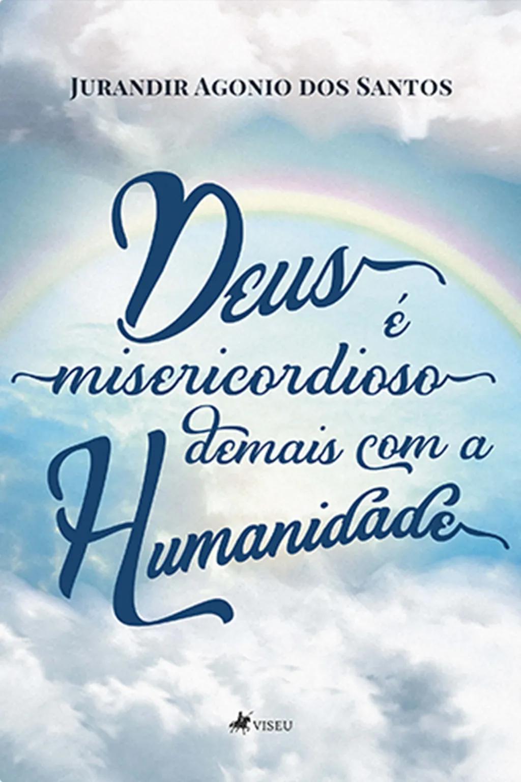 Deus é misericordioso demais com a Humanidade