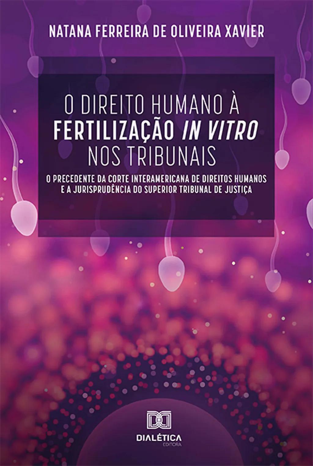 O Direito Humano à Fertilização In Vitro nos Tribunais