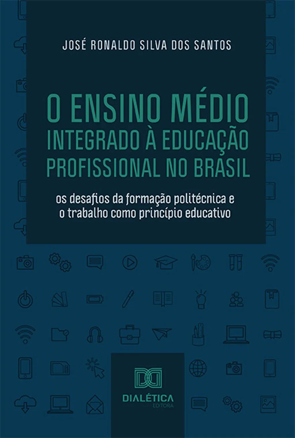 O Ensino Médio Integrado à Educação Profissional no Brasil