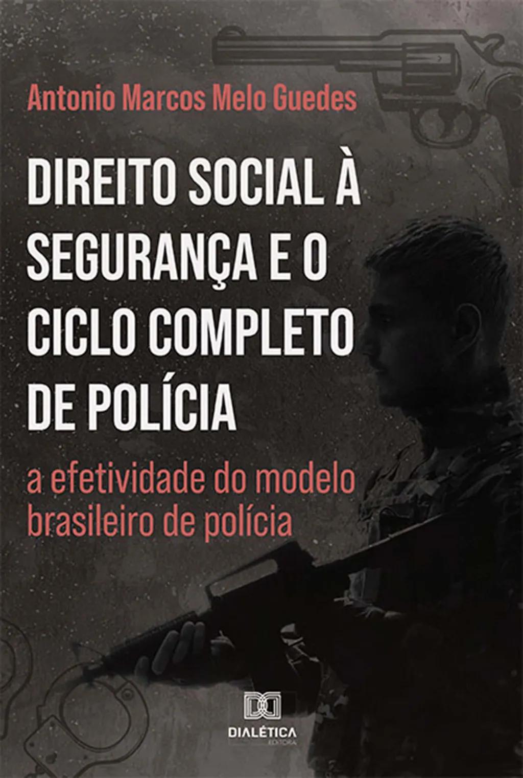 Direito Social à Segurança e o Ciclo Completo de Polícia