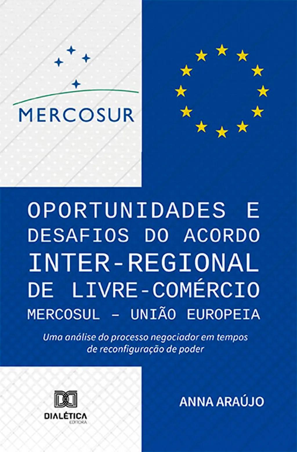 Oportunidades e Desafios do Acordo Inter-Regional de Livre- Comércio MERCOSUL - União Europeia