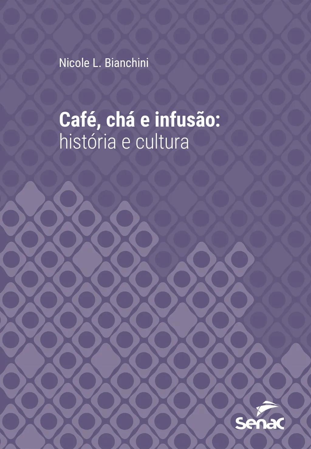 Café, chá e infusão : história e cultura