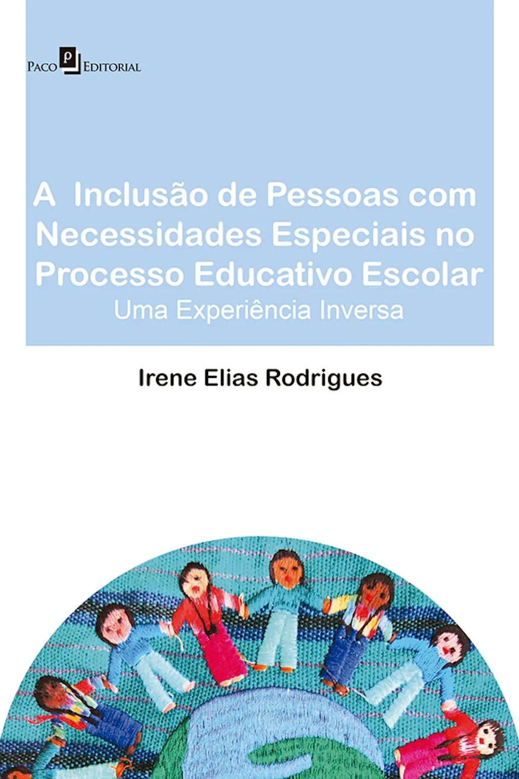 A inclusão de pessoas com necessidades especiais no processo educativo escolar