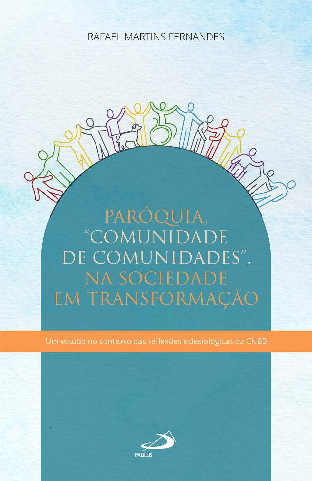 Paróquia - Comunidade de Comunidades - Na Sociedade em Transformação