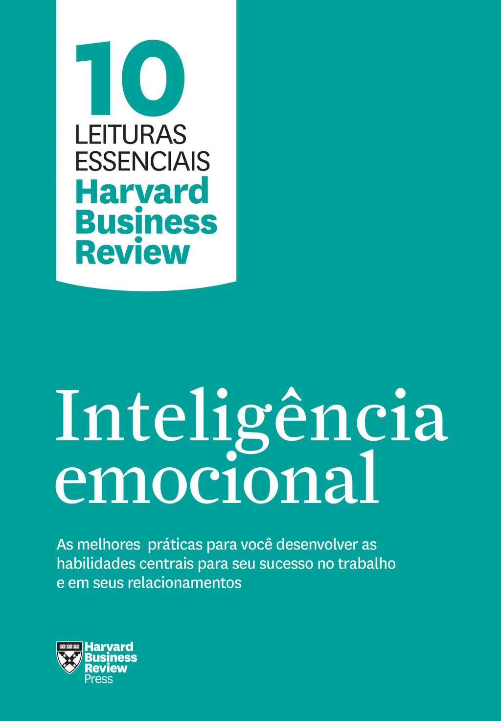 Inteligência emocional (10 leituras essenciais - HBR)