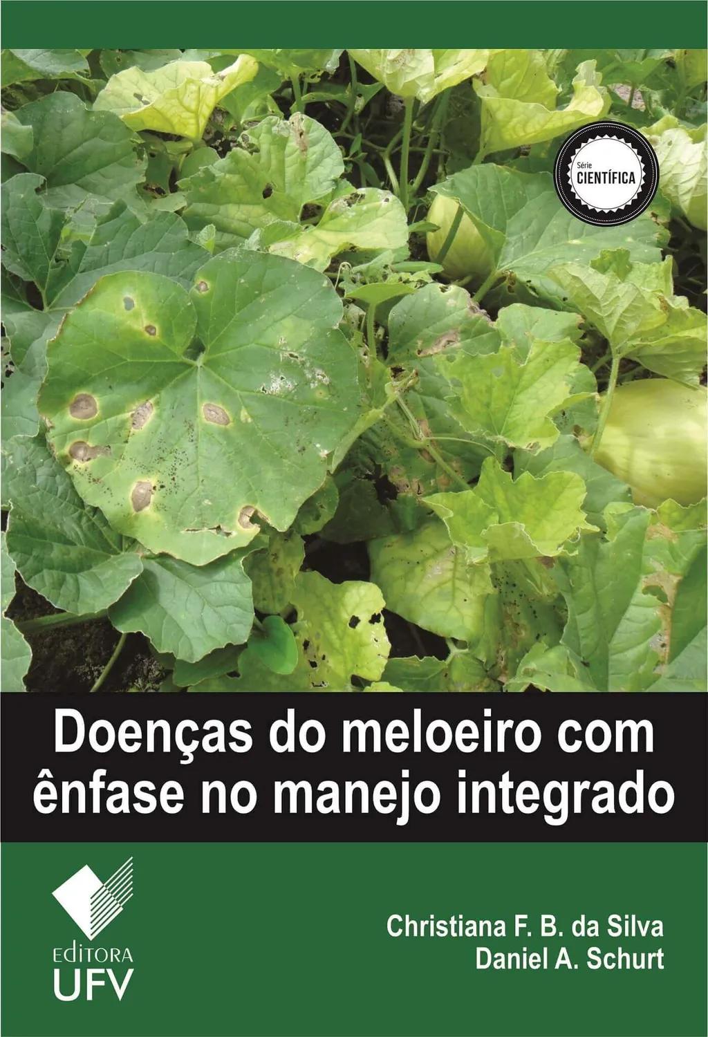 Doenças do meloeiro com ênfase no manejo integrado - Editora UFV