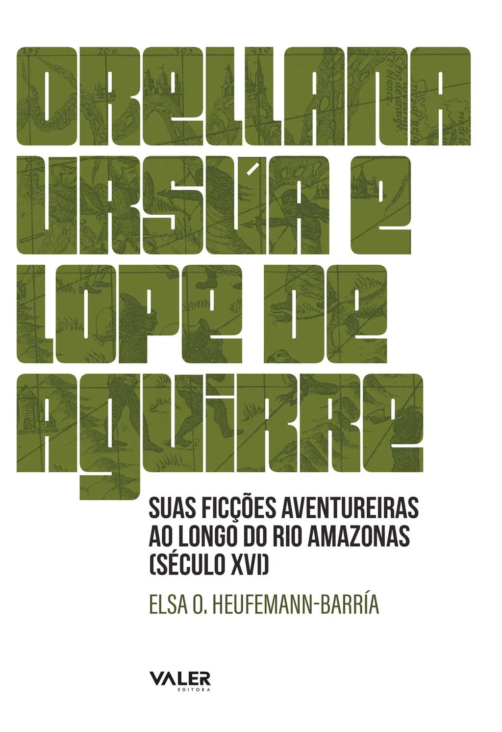 Orellana, Ursua e Lope de Aguirre