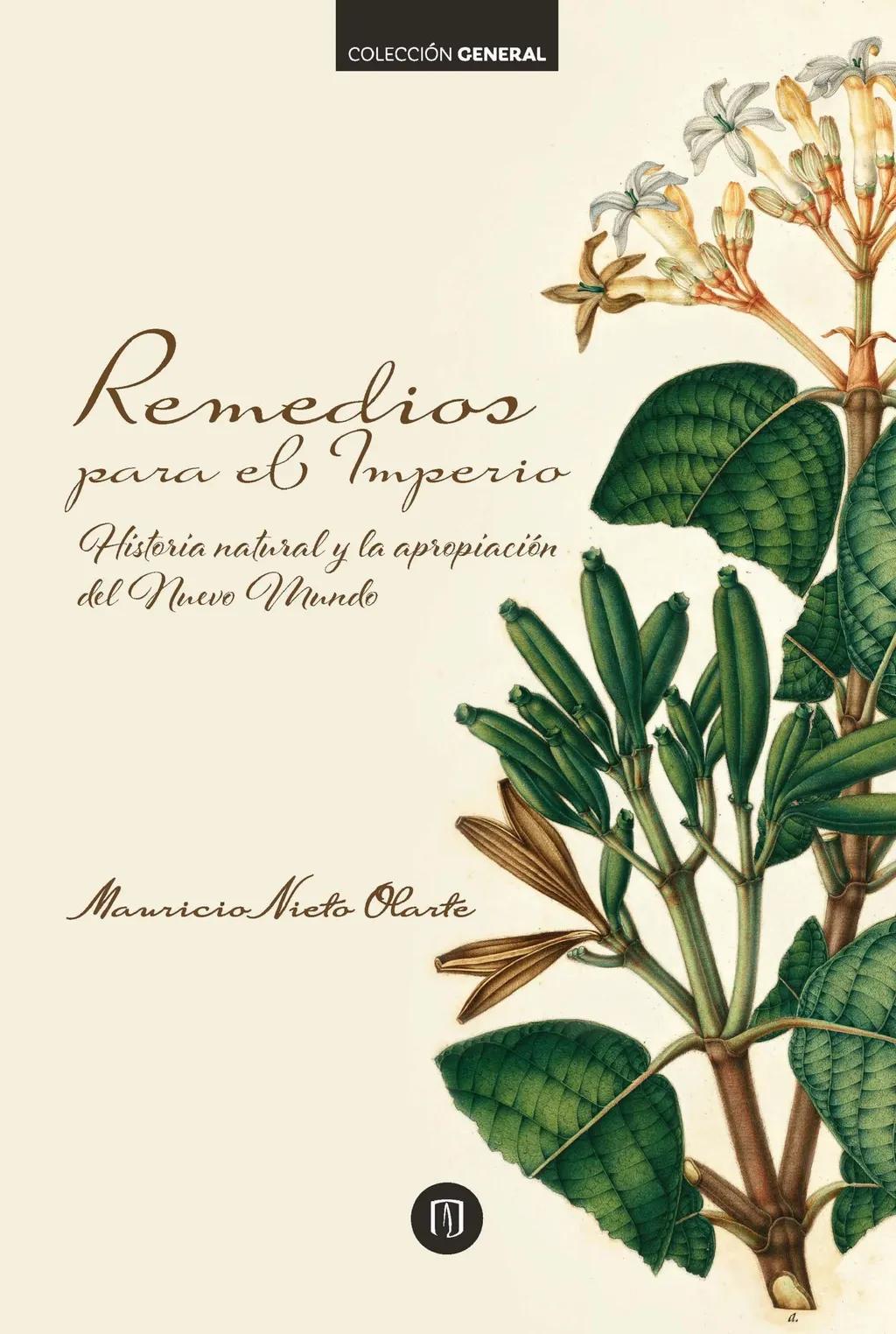 Remedios para el Imperio: historia natural y la apropiación del Nuevo Mundo