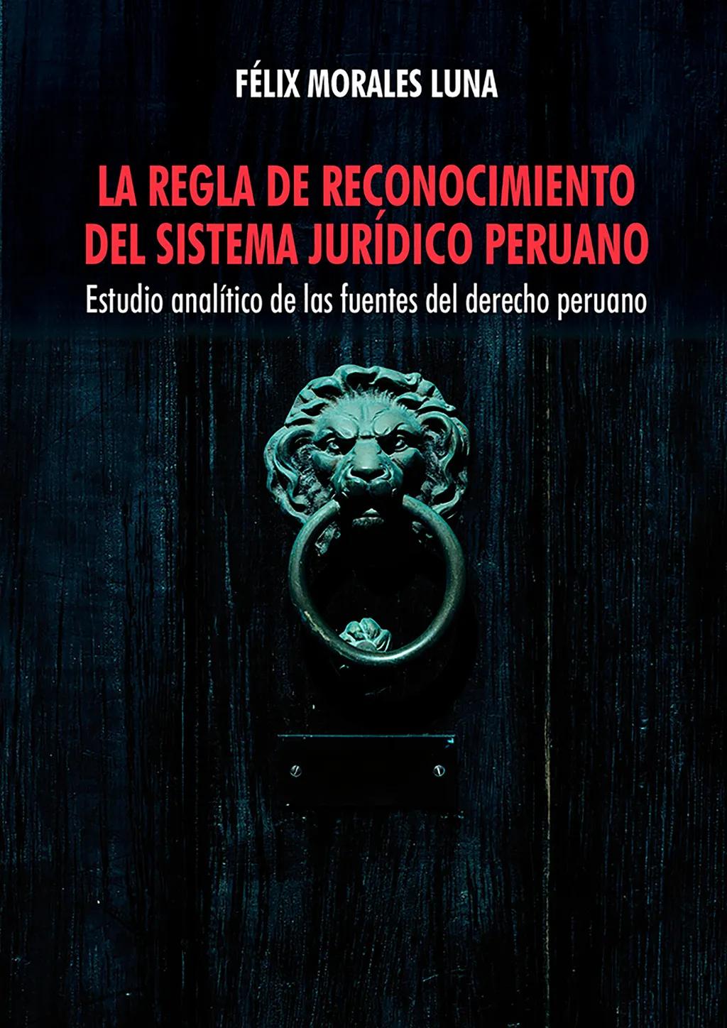 La regla de reconocimiento del sistema jurídico peruano